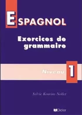 Couverture du produit · Exercices de grammaire espagnole, niveau 1re
