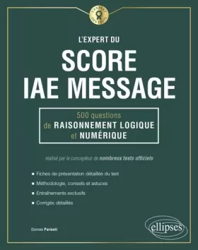 Couverture du produit · L'expert du score IAE Message: 500 questions de raisonnement logique et numérique