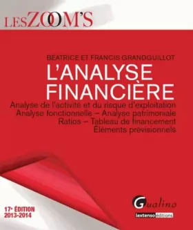 Couverture du produit · L'analyse financière : Analyse de l'activité et du risque d'exploitation, analyse fonctionnelle, analyse patrimoniale, ratios, 