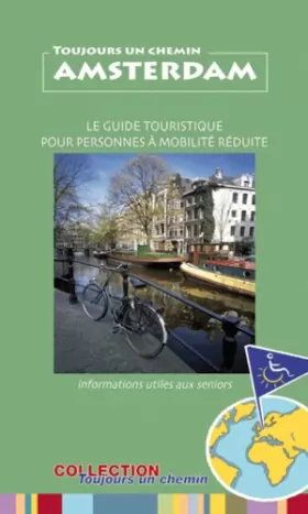 Couverture du produit · Toujours Un Chemin 'AMSTERDAM' : guide touristique pour personnes à mobilité réduite et seniors