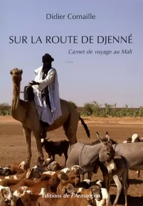 Couverture du produit · Sur la route de Djenné : Carnet de voyage au Mali