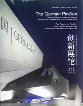 Couverture du produit · Innovated Exhibition Hall (Design, Construction, Use and Recovery of German Pavilion for Shanghai World Expo) (Chinese Edition)