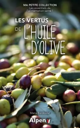 Couverture du produit · Les vertus de l'huile d'olive - Ma petite collection