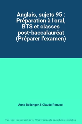 Couverture du produit · Anglais, sujets 95 : Préparation à l'oral, BTS et classes post-baccalauréat (Préparer l'examen)