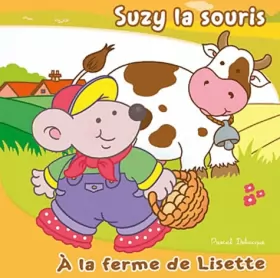 Couverture du produit · Suzy la souris : A la ferme de Lisette