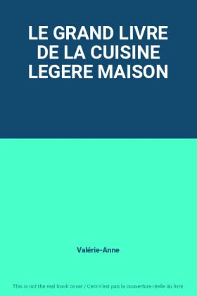 Couverture du produit · LE GRAND LIVRE DE LA CUISINE LEGERE MAISON