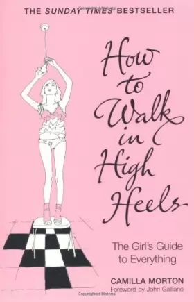 Couverture du produit · How to Walk in High Heels: The Girl's Guide to Everything