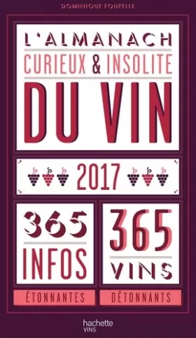 Couverture du produit · L'almanach curieux et insolite du vin: 365 infos étonnantes et 365 vins à découvrir