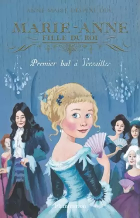 Couverture du produit · Marie-Anne, fille du roi, Tome 1 : Premier bal à Versailles