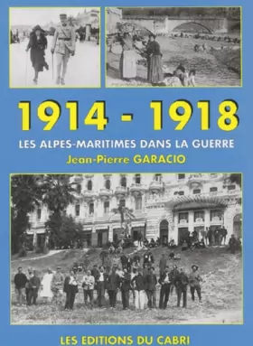 Couverture du produit · 1914-1918 : Les Alpes-Maritimes dans la guerre