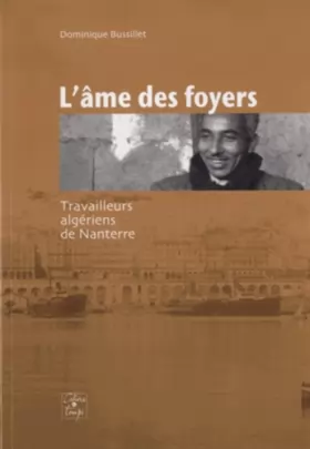 Couverture du produit · L'âme des foyers: Travailleurs algériens de Nanterre