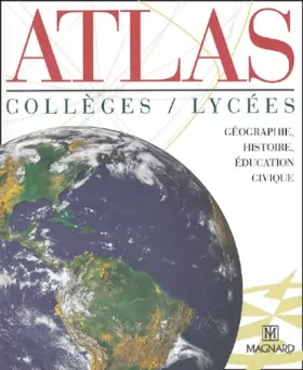 Couverture du produit · Atlas collèges / lycées: Géographie, histoire, éducation civique