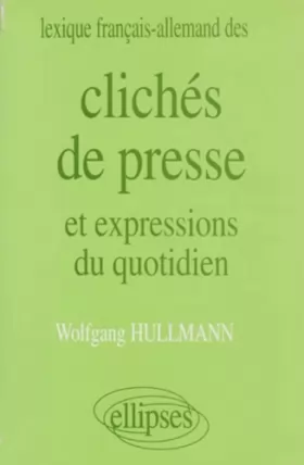 Couverture du produit · Lexique français/allemand des clichés de presse et expressions du quotidien