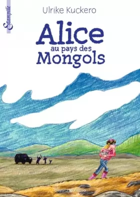 Couverture du produit · Alice Au Pays Des Mongols