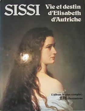 Couverture du produit · Sissi: Vie et destin d'Elisabeth d'Autriche