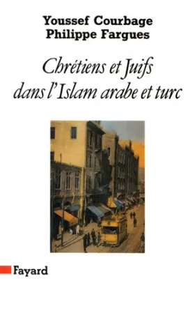 Couverture du produit · Chrétiens et juifs dans l'islam arabe et turc