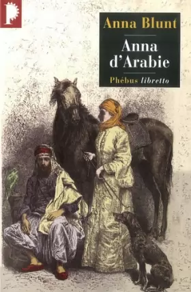 Couverture du produit · ANNA D ARABIE: LA CAVALIÈRE DU DÉSERT 1878-1879