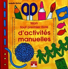 Couverture du produit · MON TOUT 1ER LIVRE D'ACTIVITES MANUELLES T1