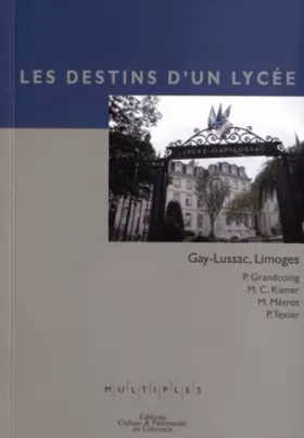 Couverture du produit · Les destins d'un lycée: Gay-Lussac, Limoges