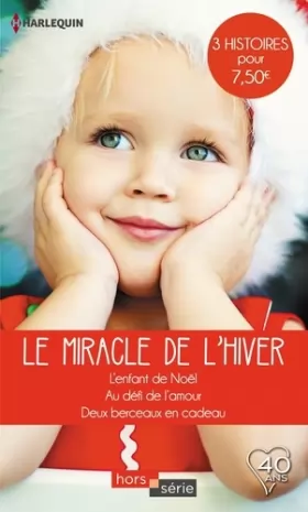 Couverture du produit · Le miracle de l'hiver: L'enfant de Noël - Au défi de l'amour - Deux berceaux en cadeau
