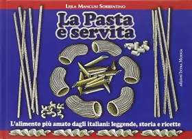Couverture du produit · La pasta è servita. L'alimento più amato dagli italiani: leggende, storia e ricette