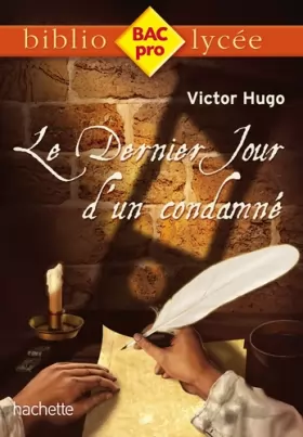Couverture du produit · Biblio BAC Pro - Le Dernier Jour d'un condamné de Victor Hugo