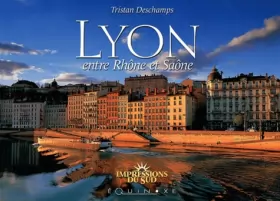 Couverture du produit · Lyon entre Saône et Rhône