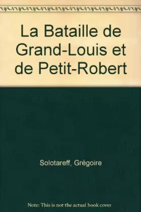 Couverture du produit · La bataille de Grand Louis et de Petit Robert