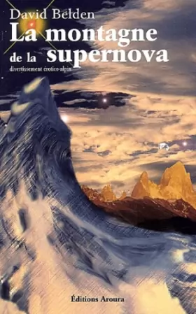 Couverture du produit · La montagne de la supernova: Divertissement érotico-alpin