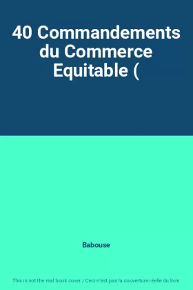 Couverture du produit · 40 Commandements du Commerce Equitable (