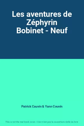 Couverture du produit · Les aventures de Zéphyrin Bobinet - Neuf