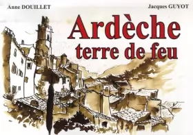 Couverture du produit · Ardèche : Terre de feu