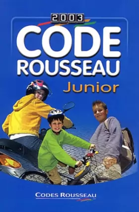Couverture du produit · Code Rousseau Junior. Edition 2003