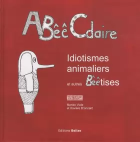 Couverture du produit · ABêêCdaire : Idiotismes animaliers et autres Bêêtises