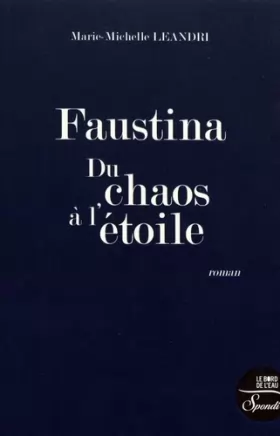 Couverture du produit · Faustina. Du chaos à l'étoile