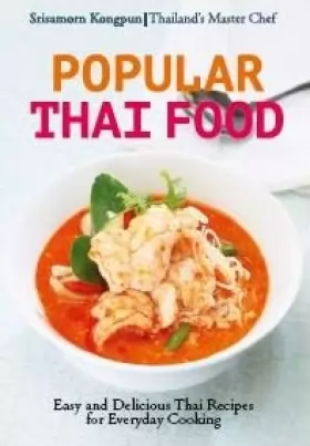 Couverture du produit · Popular Thai food: Uniquely Authentic & Delectable Thailand Recipes, Everyday Thai Cooking: Quick and Easy Family Style Recipes