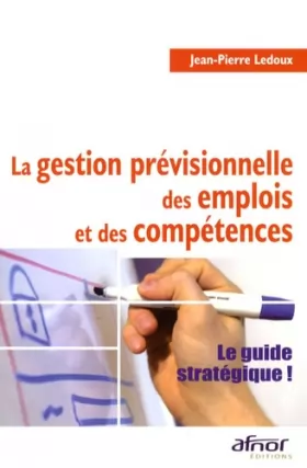 Couverture du produit · La gestion prévisionnelle des emplois et des compétences : Le guide stratégique !