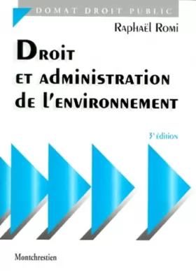 Couverture du produit · Droit et administration de l'environnement, 3e édition