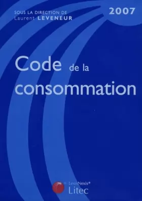 Couverture du produit · Code de la consommation 2007 (ancienne édition)