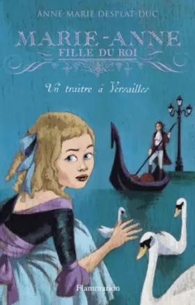 Couverture du produit · Marie-Anne, fille du roi, Tome 2 : Un traître à Versailles