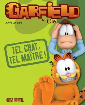 Couverture du produit · Garfield & Cie : Tel Chat, tel maître !