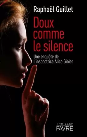 Couverture du produit · Doux comme le silence - Une enquête de l'inspectrice Alice Ginier