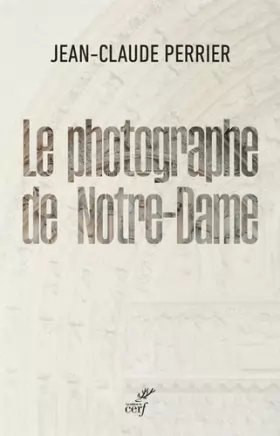 Couverture du produit · Le photographe de Notre-Dame