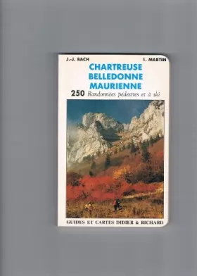 Couverture du produit · Chartreuse, Belledonne, Maurienne 250 randonnées pédestres et à ski
