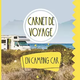 Couverture du produit · Carnet de voyage en camping car: Un carnet de voyage beau et original. Votre récit de voyage en camping car dans ce carnet. Idé
