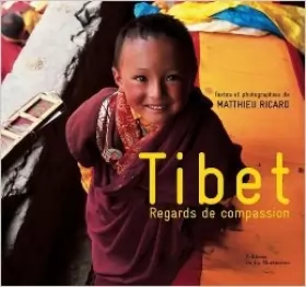 Couverture du produit · Tibet : Regards de compassion de Matthieu Ricard ( 5 mai 2011 )