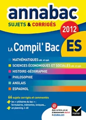 Couverture du produit · Annales Annabac 2012 La compil' Bac ES Français Maths Hist-géo Education civique sujets et corrigés