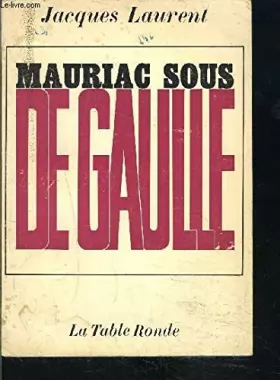 Couverture du produit · Mauriac sous De Gaulle