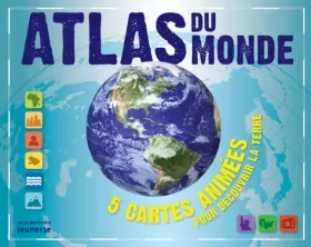 Couverture du produit · Atlas du Monde. 5 cartes animées pour découvrir la terre