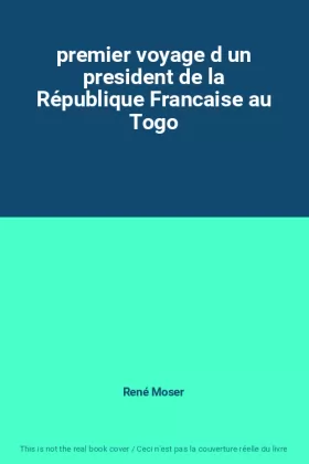 Couverture du produit · premier voyage d un president de la République Francaise au Togo
